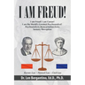I Am Freud!: I am Freud! I am Caesar! I am the World's Greatest Psychoanalyst! Psychoanalysis-Reincarnation-Extra Sensory Perceptio