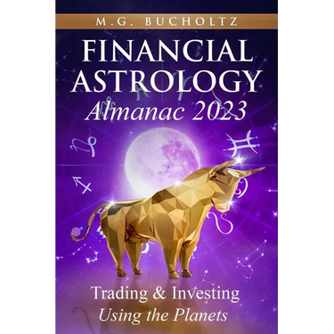 Financial Astrology Almanac 2023: Trading & Investing Using the Planets