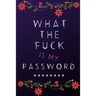 What the Fuck is my Password