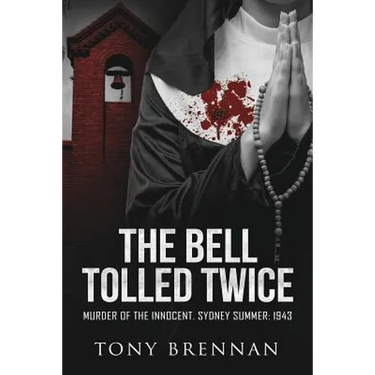 The Bell Tolled Twice: Murder of the Innocent. Sydney Summer: 1943