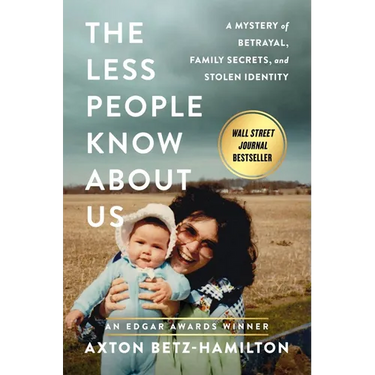 Less People Know about Us: A Mystery of Betrayal, Family Secrets, and Stolen Identity
