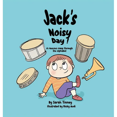 Jack's Noisy Day: A raucous romp through the alphabet