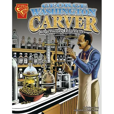George Washington Carver: Ingenious Inventor