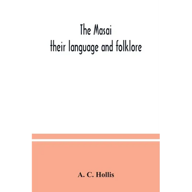 The Masai: their language and folklore