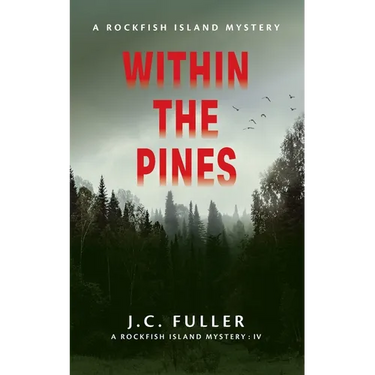 Within The Pines A Rockfish Island Mystery IV