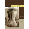 Reproducing the French Race: Immigration, Intimacy, and Embodiment in the Early Twentieth Century