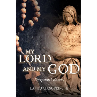 My Lord and My God: Scriptural Rosary