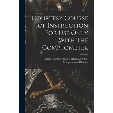 Courtesy Course of Instruction For Use Only With The Comptometer