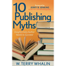 10 Publishing Myths: Insights Every Author Needs to Succeed