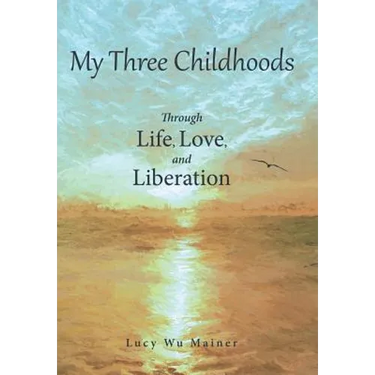 My Three Childhoods: Through Life, Love, and Liberation