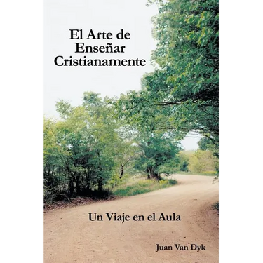 El Arte de Ensenar Cristianamente: Un Viaje En El Aula