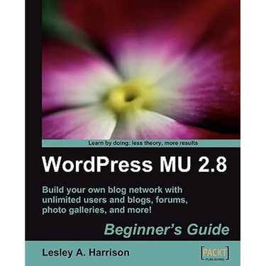 Wordpress Mu 2.8: Beginner's Guide