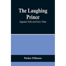 The Laughing Prince: Jugoslav Folk and Fairy Tales