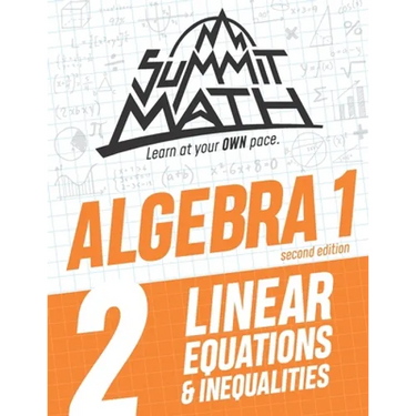 Summit Math Algebra 1 Book 2: Linear Equations and Inequalities