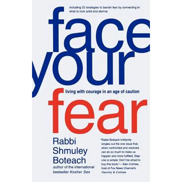 Face Your Fear: Living with Courage in an Age of Caution