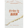 Strike To Burn