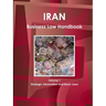 Iran Business Law Handbook Volume 1 Strategic Information and Basic Laws