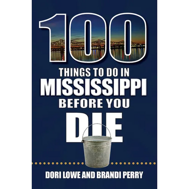 100 Things to Do in Mississippi Before You Die