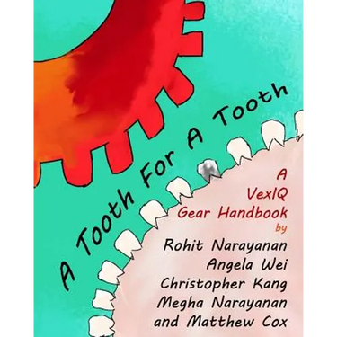 A Tooth For A Tooth: A VexIQ Gear Handbook