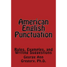 American English Punctuation: Rules, Examples, and Writing Suggestions