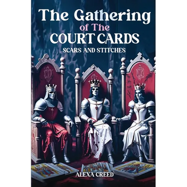 The Gathering of the Court Cards: Scars & Stiches