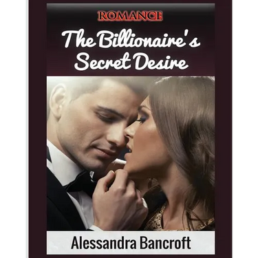 Romance: The Billionaire's Secret Desire