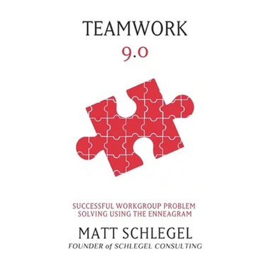 Teamwork 9.0: Successful Workgroup Problem Solving Using the Enneagram (Black & White)