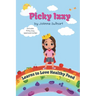 Picky Izzy: Learns to Love Healthy Food