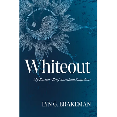 Whiteout: My Racism--Brief Anecdotal Snapshots