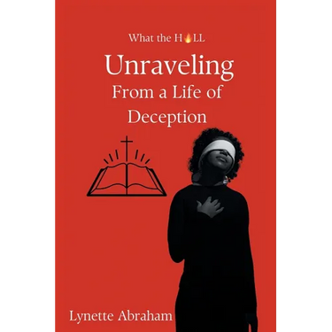 What The Hell: Unraveling from a Life of Deception