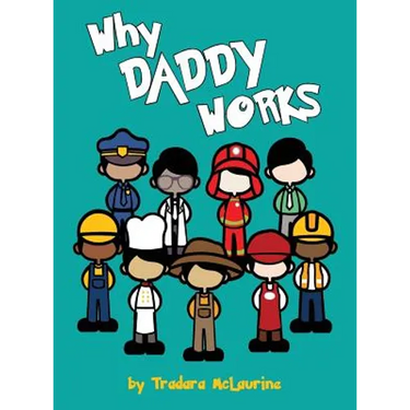 Why Daddy Works: An Interactive Photo Storybook to Help Children Understand Separation and the Value of Work
