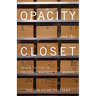 Opacity and the Closet: Queer Tactics in Foucault, Barthes, and Warhol