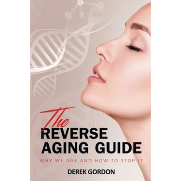 The Reverse Aging Guide: Why We Age and How to Stop it