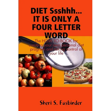 DIET Ssshhh. IT IS ONLY A FOUR LETTER WORD