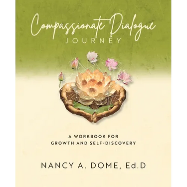 Compassionate Dialogue Journey: A Workbook for Growth and Self-Discovery