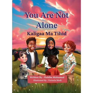 You Are Not Alone - Kaligaa Ma Tihid (English-Somali)