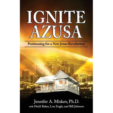 Ignite Azusa: Positioning for a New Jesus Revolution