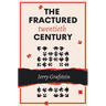 The Fractured Twentieth Century