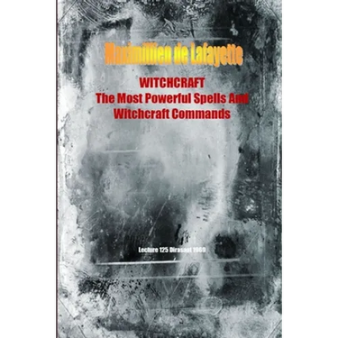 WITCHCRAFT. The Most Powerful Spells and Witchcraft Commands. 4th Edition