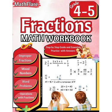 Fractions Math Workbook 4th and 5th Grade: Fractions Workbook Grade 4-5, Operations with Fractions, Mixed Numbers, Word Problems