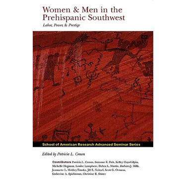 Women and Men in the Prehispanic Southwest: Labor, Power, and Prestige
