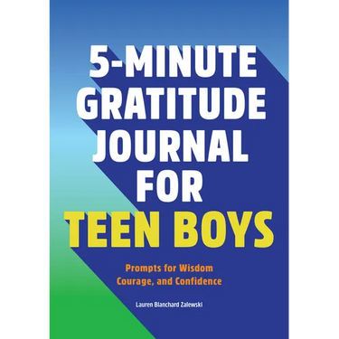 5-Minute Gratitude Journal for Teen Boys: Prompts for Wisdom, Courage, and Confidence