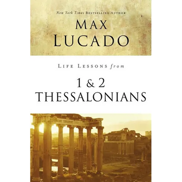 Life Lessons from 1 and 2 Thessalonians: Transcendent Living in a Transient World
