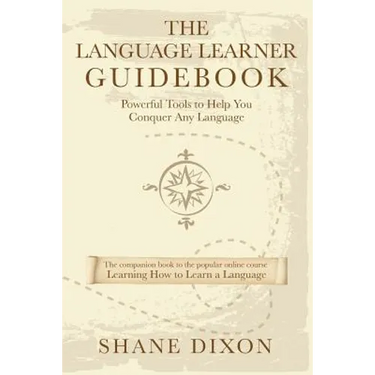 The Language Learner Guidebook: Powerful Tools to Help You Conquer Any Language