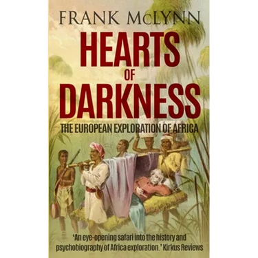 Hearts of Darkness: The European Exploration of Africa