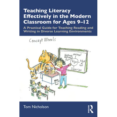 Teaching Literacy Effectively in the Modern Classroom for Ages 9-12: A Practical Guide for Teaching Reading and Writing in Diverse Learning Environmen