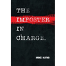 The Imposter in Charge.