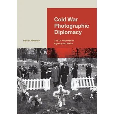 Cold War Photographic Diplomacy: The Us Information Agency and Africa