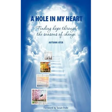 A Hole in My Heart - Finding Hope Through the Seasons of Change