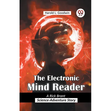 The Electronic Mind Reader A Rick Brant Science-Adventure Story